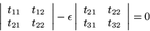 \begin{displaymath}
\left\vert\begin{array}{cc} t_{11} & t_{12} \\ t_{21} & t_{...
...t_{21} & t_{22} \\ t_{31} & t_{32} \end{array}\right\vert = 0
\end{displaymath}