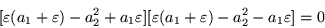 \begin{displaymath}[\varepsilon (a_1 +\varepsilon )-a_2^2 +a_1\varepsilon ][\varepsilon (a_1 +\varepsilon ) -a_2^2 -a_1\varepsilon ] =0
\end{displaymath}