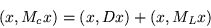 \begin{displaymath}
(x,M_c x) =(x,Dx) +(x,M_L x)
\end{displaymath}