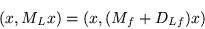 \begin{displaymath}
(x,M_L x) =(x, (M_f +D_{Lf})x)
\end{displaymath}