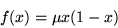 \begin{displaymath}f(x)=\mu x (1-x)\end{displaymath}