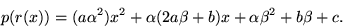 \begin{displaymath}p(r(x))=(a\alpha^2)x^2+\alpha(2a\beta+b)x+\alpha\beta^2+b\beta+c.\end{displaymath}