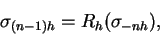 \begin{displaymath}
\sigma_{(n-1)h} = R_h(\sigma_{-nh}),
\end{displaymath}