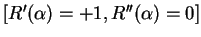 $[R'(\alpha) = +1, R''(\alpha) = 0]$