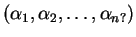 $(\alpha_1, \alpha_2, \dots, \alpha_{n?})$