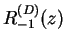 $R^{(D)}_{-1}(z)$