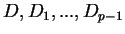 $D, D_1, ..., D_{p-1}$