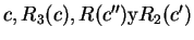 $c, R_3(c), R(c'') {\mbox y} R_2(c')$