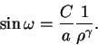 \begin{displaymath}
\sin \omega = \frac{C}{a} \frac{1}{\rho^\gamma}.
\end{displaymath}