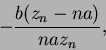 \begin{displaymath}
-\frac{b(z_n - na)}{naz_n},
\end{displaymath}