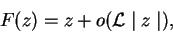 \begin{displaymath}
F(z) = z + o({\cal L}\mid z\mid ),
\end{displaymath}