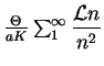 $\frac{\Theta}{aK}\sum_1^\infty \displaystyle\frac{{\cal L}n}{n^2}$