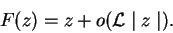 \begin{displaymath}
F(z) = z + o({\cal L}\mid z\mid ).
\end{displaymath}