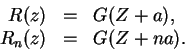 \begin{displaymath}
\begin{array}{rcl}
R(z) & = & G(Z + a), \\
R_n(z) & = & G(Z + na).
\end{array}\end{displaymath}