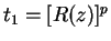 $t_1 = [R(z)]^p$