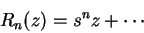 \begin{displaymath}
R_n(z) = s^nz + \cdots
\end{displaymath}