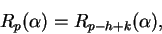 \begin{displaymath}
R_p(\alpha) = R_{p-h+k}(\alpha),
\end{displaymath}