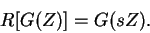 \begin{displaymath}
R[G(Z)] = G(sZ).
\end{displaymath}