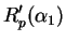 $\displaystyle R'_p(\alpha_1)$