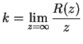 $\displaystyle k = \lim_{z = \infty}\frac{R(z)}{z}$