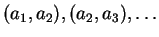 $(a_1, a_2), (a_2, a_3), \dots$