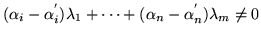 $(\alpha_i-\alpha^{'}_i)\lambda_1+\cdots+
(\alpha_n-\alpha^{'}_n)\lambda_m \neq 0$