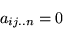 \begin{displaymath}a_{ij..n} = 0\end{displaymath}