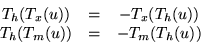 \begin{displaymath}\begin{array}{ccc}
T_h(T_x(u)) & = & -T_x(T_h(u))\\
T_h(T_m(u)) & = & -T_m(T_h(u))
\end{array}\end{displaymath}