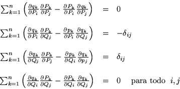 \begin{displaymath}\begin{array}{ccl}
\sum_{k=1}^n
\left(\frac{\partial q_k}{\...
..._j} \right)
& = & 0 \quad \mbox{ para todo } \; i,j
\end{array}\end{displaymath}