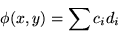 \begin{displaymath}\phi(x,y) = \sum c_i d_i\end{displaymath}