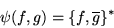 \begin{displaymath}\psi(f,g) = \{f,\overline{g}\}^*\end{displaymath}