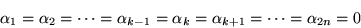 \begin{displaymath}\alpha_1=\alpha_2=\cdots=\alpha_{k-1}=\alpha_k=\alpha_{k+1}=
\cdots=\alpha_{2n} = 0\end{displaymath}