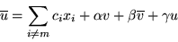 \begin{displaymath}\overline{u}=\sum_{i\neq m}c_ix_i+\alpha v + \beta\overline{v}+\gamma u\end{displaymath}