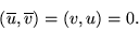 \begin{displaymath}(\overline{u},\overline{v}) = (v,u) = 0.\end{displaymath}