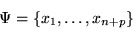 \begin{displaymath}\Psi=\left\{x_1,\ldots,x_{n+p}\right\}\end{displaymath}