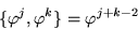 \begin{displaymath}\{\varphi^j,\varphi^k \} = \varphi^{j+k-2}\end{displaymath}