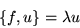 \begin{displaymath}\left\{f,u\right\} = \lambda u\end{displaymath}