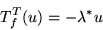 \begin{displaymath}T_f^T(u)= -\lambda^* u\end{displaymath}