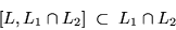 \begin{displaymath}[L,L_1\cap L_2]\; \subset \; L_1 \cap L_2\end{displaymath}