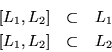 \begin{eqnarray*}
\left[L_1,L_2\right] & \subset & L_1\\
\left[L_1,L_2\right] & \subset & L_2
\end{eqnarray*}