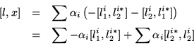 \begin{eqnarray*}[l,x]& = & \sum\alpha_i \left(-[l_1^i,l_2^{i*}]-[l_2^i,l_1^{i*}...
... & \sum -\alpha_i [l_1^i,l_2^{i*}]+\sum\alpha_i [l_2^{i*},l_2^i]
\end{eqnarray*}