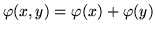 $\varphi(x,y) = \varphi (x) + \varphi (y)$