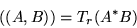 \begin{displaymath}((A,B)) = T_r(A^* B)\end{displaymath}