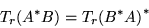 \begin{displaymath}T_r(A^*B) = T_r{(B^*A)}^*\end{displaymath}