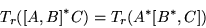 \begin{displaymath}T_r({[A,B]}^*C)=T_r(A^*[B^*,C])\end{displaymath}