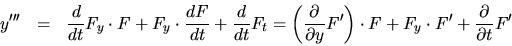 \begin{eqnarray*}
y^{\prime\prime\prime} & = & \frac{d}{dt}F_y\cdot F +
F_y\...
...
F_y\cdot F^{\prime} + \frac{\partial}{\partial t}F^{\prime}
\end{eqnarray*}