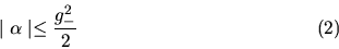\begin{displaymath}\mid \alpha \mid \leq \frac{g_-^2}{2} \eqno{(2)} \end{displaymath}