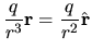 $\displaystyle \frac{q}{r^3} {\bf r}
= \frac{q}{r^2}{\hat{\bf r}}$