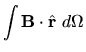 $\displaystyle \int{\bf B}\cdot\hat{\bf r}\ d\Omega$