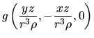 $\displaystyle g\left(\frac{yz}{r^3\rho},
-\frac{xz}{r^3\rho},0\right)$